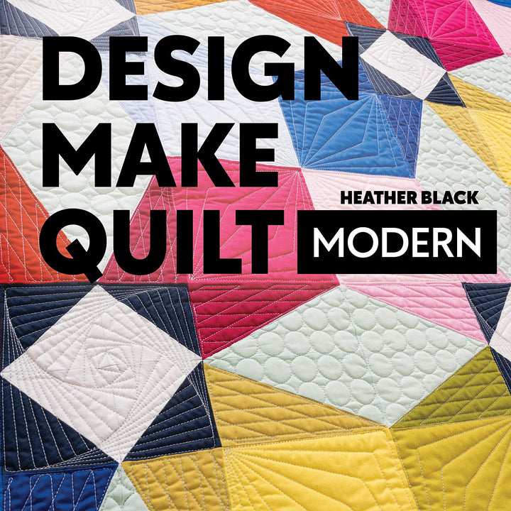Review of a new quilting book: Design, Make, Quilt Modern